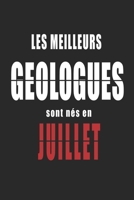 Les Meilleurs Geologues sont n�s en Juillet carnet de notes: Carnet de note pour les Geologues n�s en Juillet cadeaux pour un ami, une amie, un coll�gue ou un coll�gue, quelqu'un de la famille n� en J B0848Q9V64 Book Cover