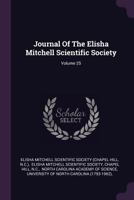 Journal of the Elisha Mitchell Scientific Society, Volume 25... 1378452070 Book Cover