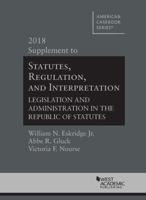 Statutes, Regulation, and Interpretation, 2018 Supplement (American Casebook Series) 1634606426 Book Cover