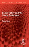 Social Policy and the Young Delinquent 103282476X Book Cover