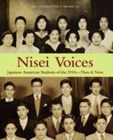 Nisei Voices: Japanese American Students of the 1930s--Then & Now 0972814906 Book Cover