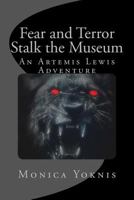 Fear and Terror Stalk the Museum 1536962201 Book Cover