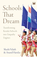 Schools that Dream: Transforming Kerala’s Schools into Empathy Engines 9357767576 Book Cover