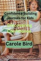 Confidence Building Journals for Kids: Discovering Confidence B0CSKL2V56 Book Cover