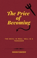 The Price of Becoming: The Devil is Real: Hell is a Teenager B0F7RDYP77 Book Cover