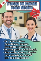 Trabaja en Canadá como Médico: La guía completa: CV y Cover Letter Canadiense (Plantillas Editables), Homologación, Residencia, Migración, Leyes y ... Ruta Profesional a Canadá) (Spanish Edition) B0FP26R8JD Book Cover