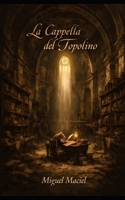 La Cappella del Topolino (Spanish Edition) B0H6RVX7CB Book Cover
