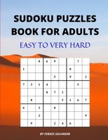 Sudoku Puzzles Book For Adults Easy To Very Hard: With Solutions, 200 Sudoku Puzzles, Easy To Very Hard Sudoku Puzzles Book, Sudoku Puzzles For Adult B091F5Q3FM Book Cover