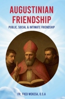 Augustinian Friendship: Public, Social & Intimate Friendship B0H7T7Q3W5 Book Cover