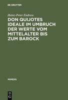 Don Quijotes Ideale Im Umbruch Der Werte Vom Mittelalter Bis Zum Barock 3484550112 Book Cover