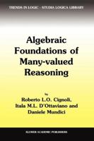 Algebraic Foundations of Many-Valued Reasoning 9048153360 Book Cover