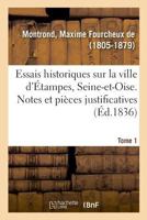 Essais historiques sur la ville d'Étampes, Seine-et-Oise. Tome 1 2329016646 Book Cover