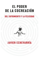 El poder de la cocreación: del sufrimiento y la felicidad B095KFPF57 Book Cover