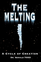 The Melting: A Cycle of Creation 166781348X Book Cover