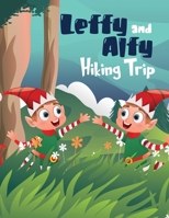 Leffy & Alfy Hiking Trip 1958732737 Book Cover