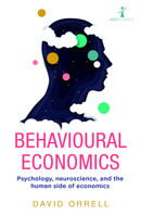Behavioural Economics: Psychology, neuroscience, and the human side of economics 178578644X Book Cover