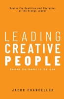 Leading Creative People: Master the Qualities and Character of the Orange Leader B0BMSZSCM8 Book Cover