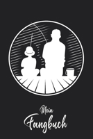 Mein Fangbuch: Angler Silhouette mit Kind Sohn - Familie Angeln Fische • Angelbuch • Fangbuch zum ausfüllen + BONUS Spruchsammlung • 120 Seiten (DIN ... Köder, Angeln Logbuc (German Edition) 1655774913 Book Cover