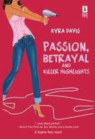 Passion, Betrayal And Killer Highlights (Sophie Katz, Book 2) 037389578X Book Cover