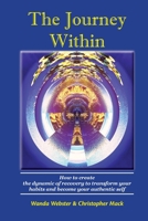 The Journey Within: How to create the dynamic of recovery to transform your habits and become your authentic self 0578564459 Book Cover