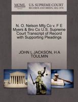 N. O. Nelson Mfg Co v. F E Myers & Bro Co U.S. Supreme Court Transcript of Record with Supporting Pleadings 1270233459 Book Cover