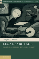 Legal Sabotage: Ernst Fraenkel in Hitler's Germany 1108792715 Book Cover