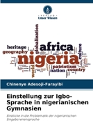 Einstellung zur Igbo-Sprache in nigerianischen Gymnasien: Einblicke in die Problematik der nigerianischen Eingeborenensprache 6206377520 Book Cover