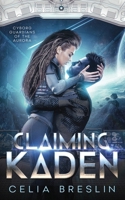 Claiming Kaden (Cyborg Guardians of the Aurora) B0FD4NQDH8 Book Cover