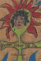 Broken Wings Still Fly B0DPXHJLT7 Book Cover