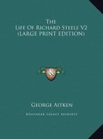 The Life Of Richard Steele V2 1162953446 Book Cover