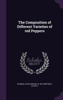 The Composition of Different Varieties of red Peppers 1354416376 Book Cover