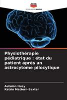 Physiothérapie pédiatrique: état du patient après un astrocytome pilocytique 620928437X Book Cover