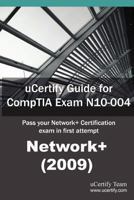 uCertify Guide for CompTIA Exam N10-004 Network+ (2009): Pass your Network+ Certification in first attempt 1616910054 Book Cover