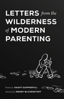 Letters From the Wilderness of Modern Parenting B0CRLF8ZYQ Book Cover