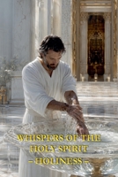 Whispers of the Holy Spirit - Holiness B0FS6FQ8Q8 Book Cover