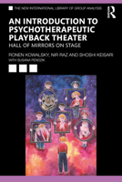 An Introduction to Psychotherapeutic Playback Theater: Hall of Mirrors on Stage 0367766299 Book Cover