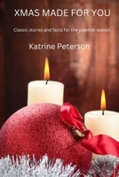 Xmas Made For You: Classic stories and facts for the yuletide season B0BMT39F6X Book Cover