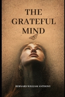 The Grateful Mind: Building a Better World Through Mindfulness B0C51RLWKY Book Cover