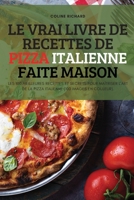 Le Vrai Livre de Recettes de Pizza Italienne Faite Maison 1837899738 Book Cover