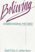 Believing: Understanding the Creed 0809132826 Book Cover
