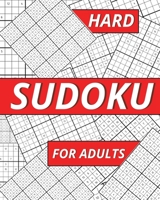 Hard Sudoku For Adults: Collection of 50 Puzzles and 50 Solutions, Hard Level Sudoku Puzzle Book for Adults and Seniors - Challenge your Brain! 1006871470 Book Cover