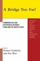 A Bridge Too Far?: Commonalities and Differences between China and the United States 0739128876 Book Cover