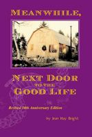 Meanwhile, Next Door to the Good Life 0972092412 Book Cover