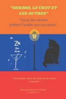 "Gérard, le chat et les autres": Là où les vivants prêtent l’oreille aux souvenirs (French Edition) B0G51R9NJR Book Cover