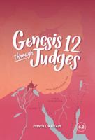 Genesis 12 through Judges: 6.2 194142242X Book Cover
