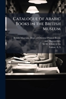 Catalogue of Arabic books in the British Museum 1175118486 Book Cover