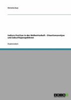 Indiens Position in der Weltwirtschaft. Situationsanalyse und Zukunftsperspektiven 3638688933 Book Cover