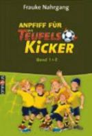 Anpfiff für die Teufelskicker: Band 1 + 2 3570217957 Book Cover