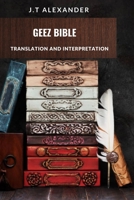 Geez Bible: Translation and Interpretation B0C1JJZF47 Book Cover