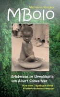 MBolo: Erlebnisse im Urwaldspital von Albert Schweitzer 3754379968 Book Cover